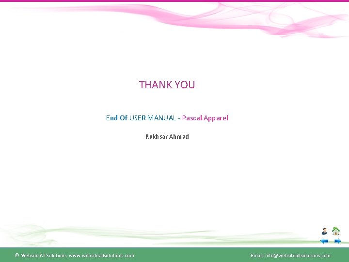 THANK YOU End Of USER MANUAL - Pascal Apparel Rukhsar Ahmad Website All Solutions.