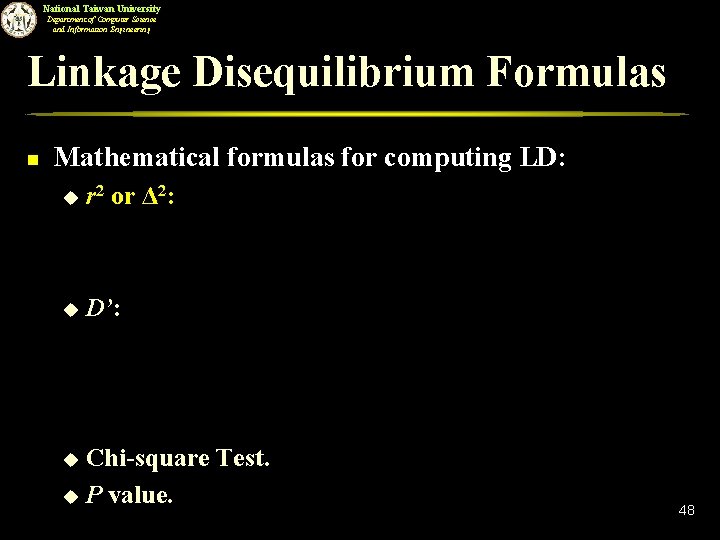 National Taiwan University Department of Computer Science and Information Engineering Linkage Disequilibrium Formulas n