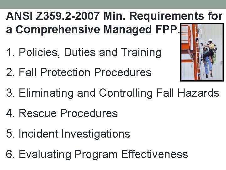 ANSI Z 359. 2 -2007 Min. Requirements for a Comprehensive Managed FPP. 1. Policies,