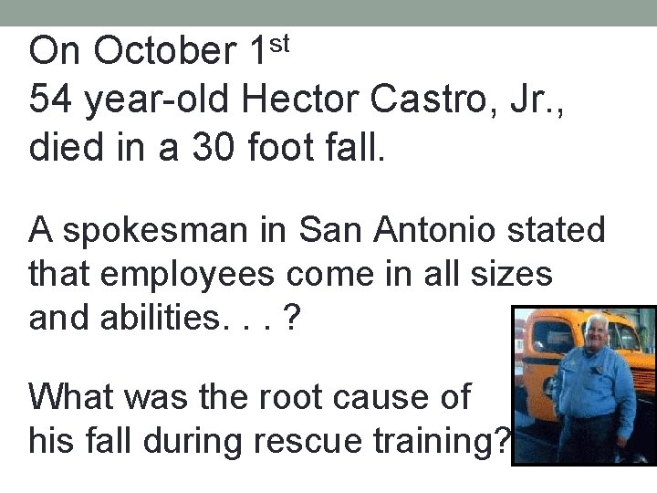 On October 1 st 54 year-old Hector Castro, Jr. , died in a 30