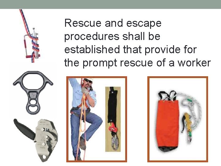 Rescue and escape procedures shall be established that provide for the prompt rescue of