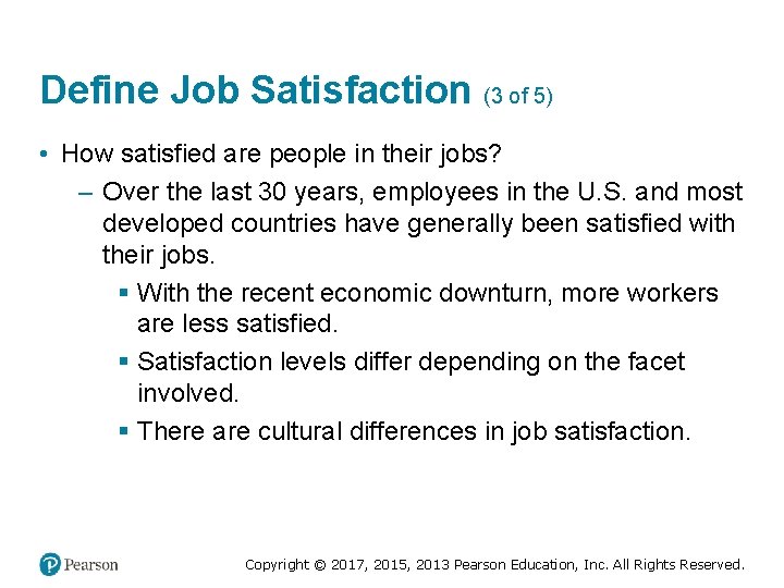 Define Job Satisfaction (3 of 5) • How satisfied are people in their jobs?