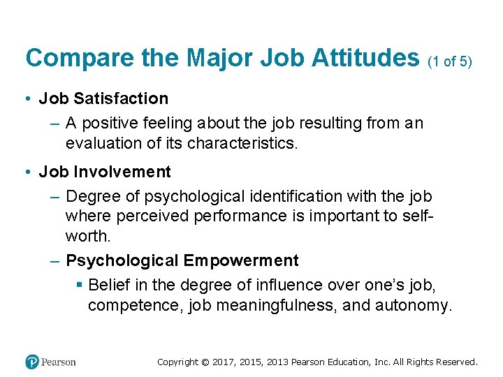 Compare the Major Job Attitudes (1 of 5) • Job Satisfaction – A positive