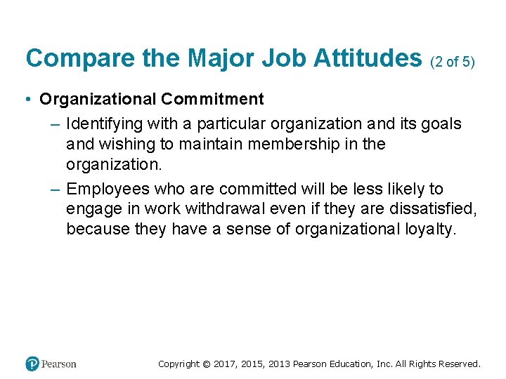 Compare the Major Job Attitudes (2 of 5) • Organizational Commitment – Identifying with