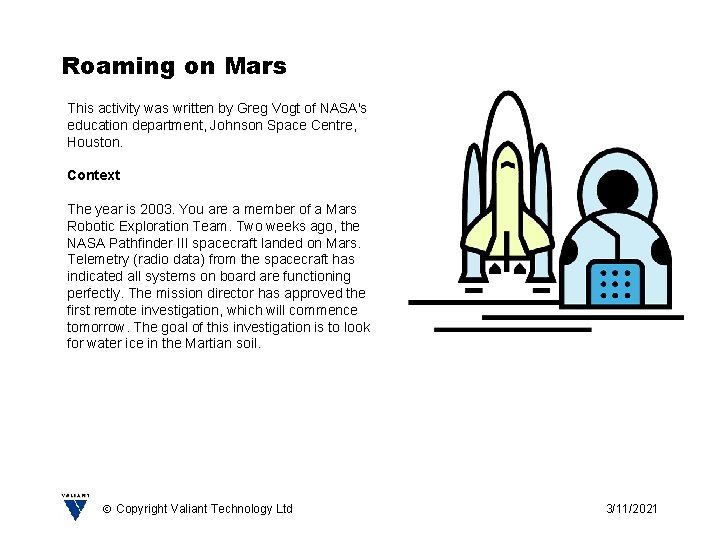 Roaming on Mars This activity was written by Greg Vogt of NASA's education department,