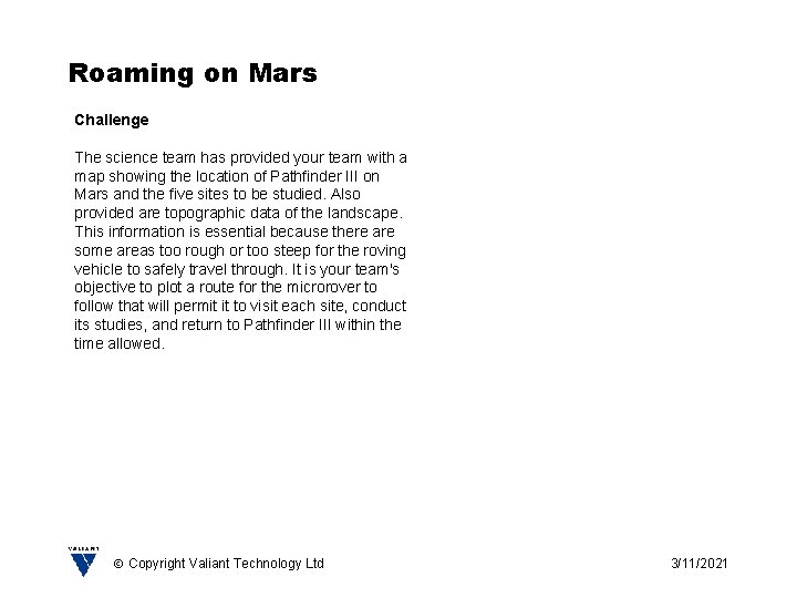 Roaming on Mars Challenge The science team has provided your team with a map