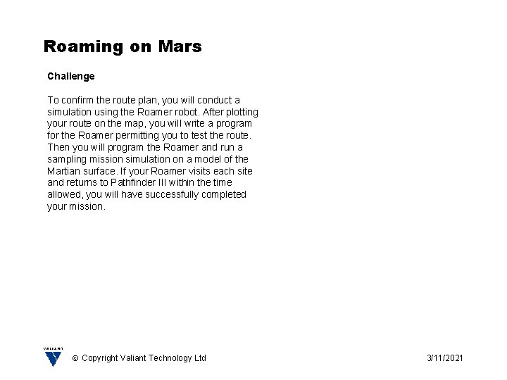 Roaming on Mars Challenge To confirm the route plan, you will conduct a simulation