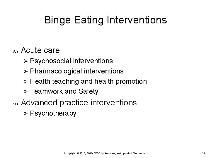 Binge Eating Interventions Acute care Psychosocial interventions Ø Pharmacological interventions Ø Health teaching and Binge Eating Interventions Acute care Psychosocial interventions Ø Pharmacological interventions Ø Health teaching and