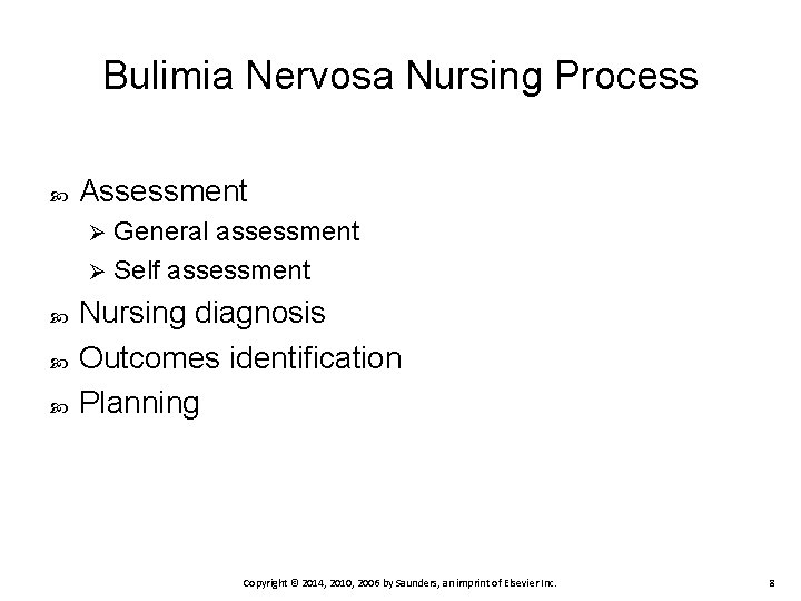 Bulimia Nervosa Nursing Process Assessment General assessment Ø Self assessment Ø Nursing diagnosis Outcomes Bulimia Nervosa Nursing Process Assessment General assessment Ø Self assessment Ø Nursing diagnosis Outcomes