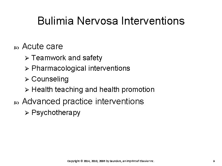 Bulimia Nervosa Interventions Acute care Teamwork and safety Ø Pharmacological interventions Ø Counseling Ø Bulimia Nervosa Interventions Acute care Teamwork and safety Ø Pharmacological interventions Ø Counseling Ø