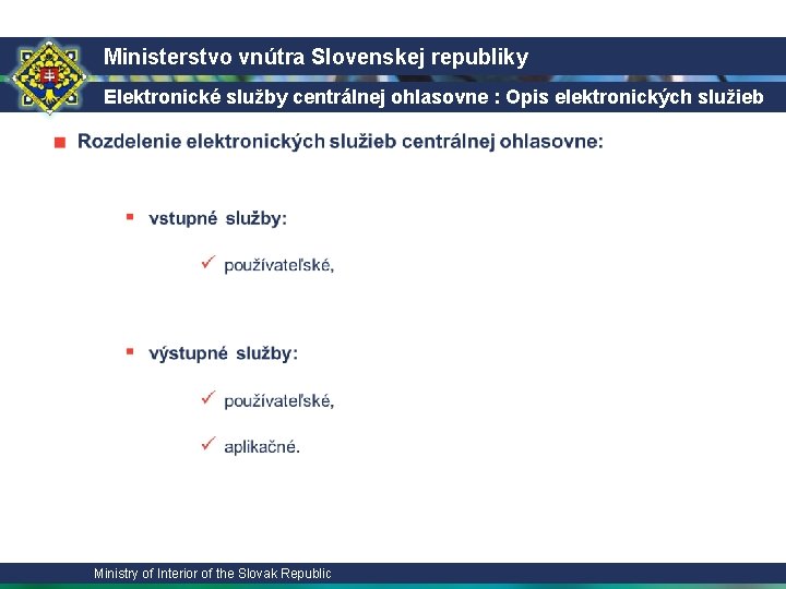 Ministerstvo vnútra Slovenskej republiky Elektronické služby centrálnej ohlasovne : Opis elektronických služieb CO Ministry