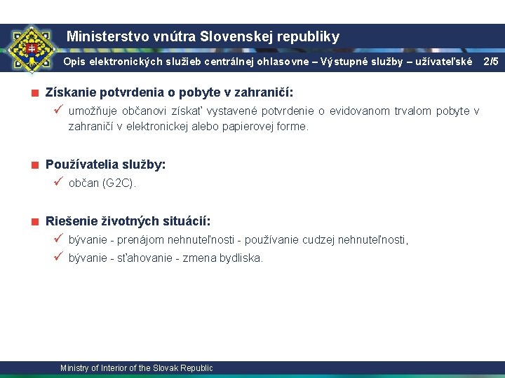 Ministerstvo vnútra Slovenskej republiky Opis elektronických služieb centrálnej ohlasovne – Výstupné služby – užívateľské