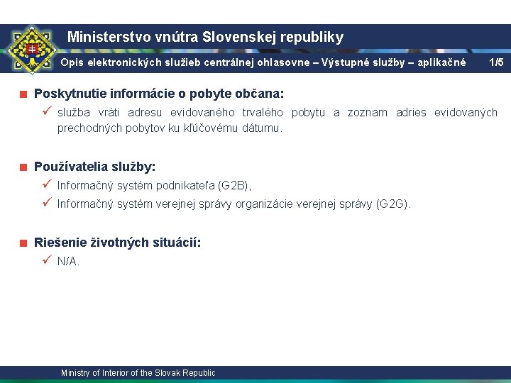 Ministerstvo vnútra Slovenskej republiky Opis elektronických služieb centrálnej ohlasovne – Výstupné služby – aplikačné