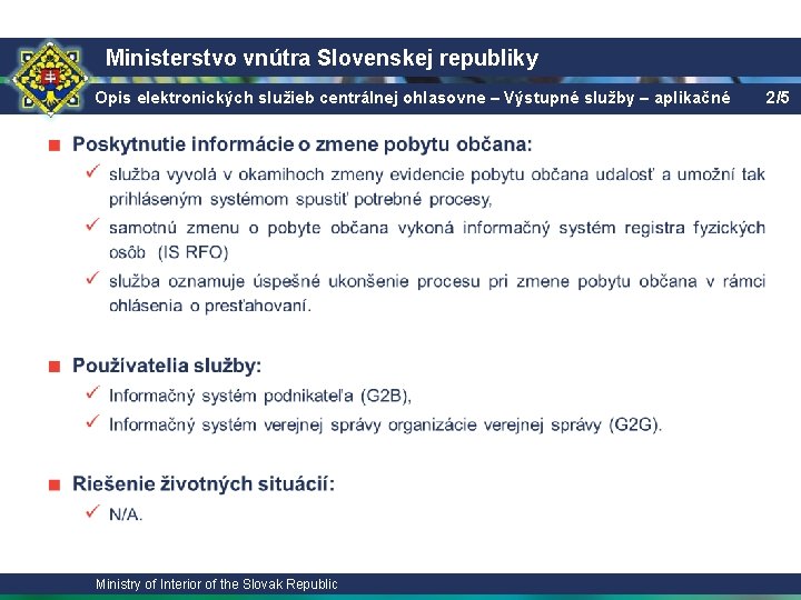 Ministerstvo vnútra Slovenskej republiky Opis elektronických služieb centrálnej ohlasovne – Výstupné služby – aplikačné