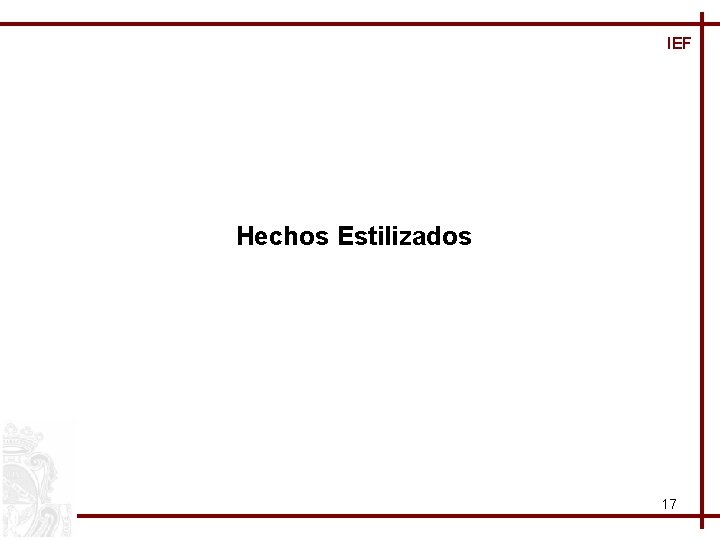 IEF Hechos Estilizados 17 