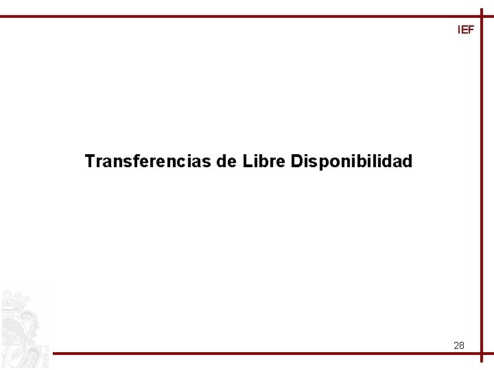 IEF Transferencias de Libre Disponibilidad 28 