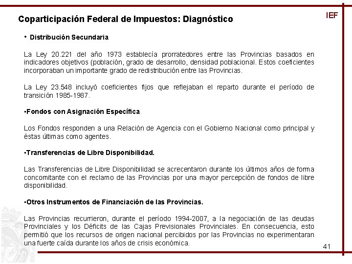 Coparticipación Federal de Impuestos: Diagnóstico IEF • Distribución Secundaria La Ley 20. 221 del