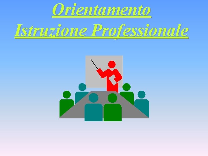 Orientamento Istruzione Professionale 