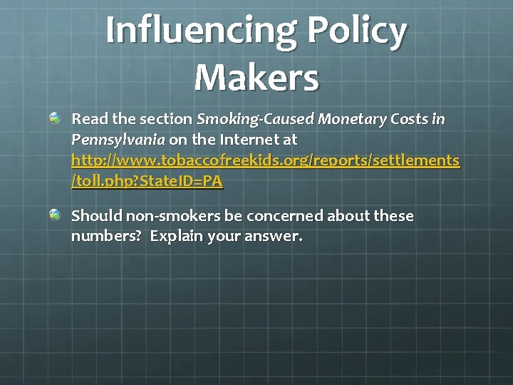 Influencing Policy Makers Read the section Smoking-Caused Monetary Costs in Pennsylvania on the Internet
