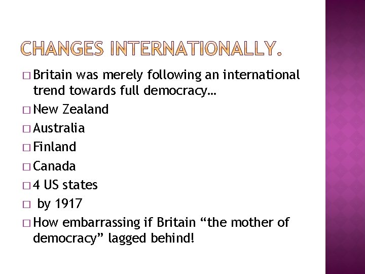 � Britain was merely following an international trend towards full democracy… � New Zealand