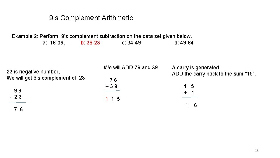 9’s Complement Arithmetic Example 2: Perform 9’s complement subtraction on the data set given