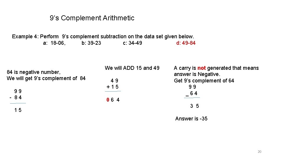 9’s Complement Arithmetic Example 4: Perform 9’s complement subtraction on the data set given