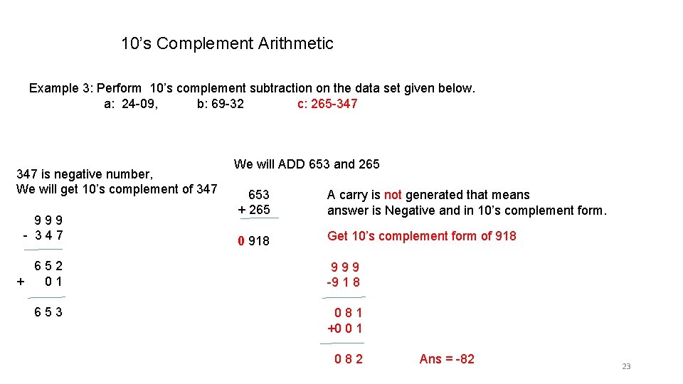 10’s Complement Arithmetic Example 3: Perform 10’s complement subtraction on the data set given