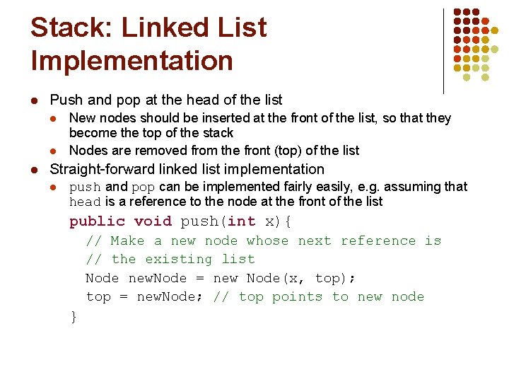 Stack: Linked List Implementation l Push and pop at the head of the list