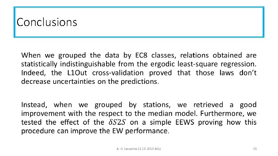 Conclusions • A. G. Iaccarino 12. 13. 2019 AGU 15 