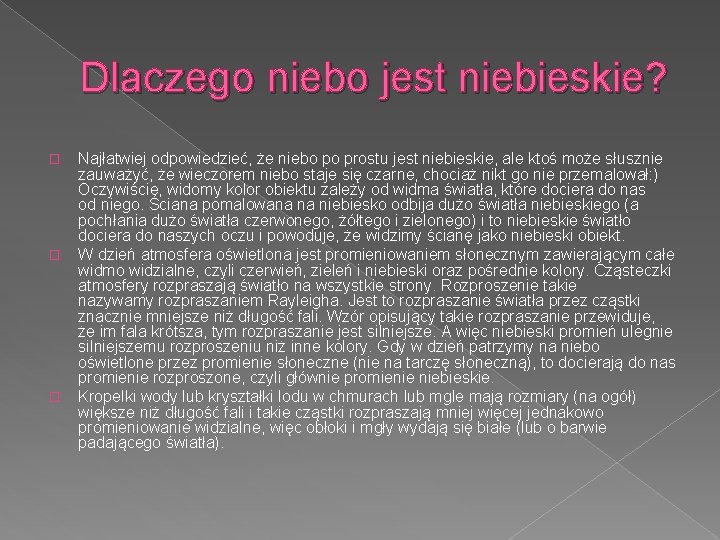 Dlaczego niebo jest niebieskie? � � � Najłatwiej odpowiedzieć, że niebo po prostu jest