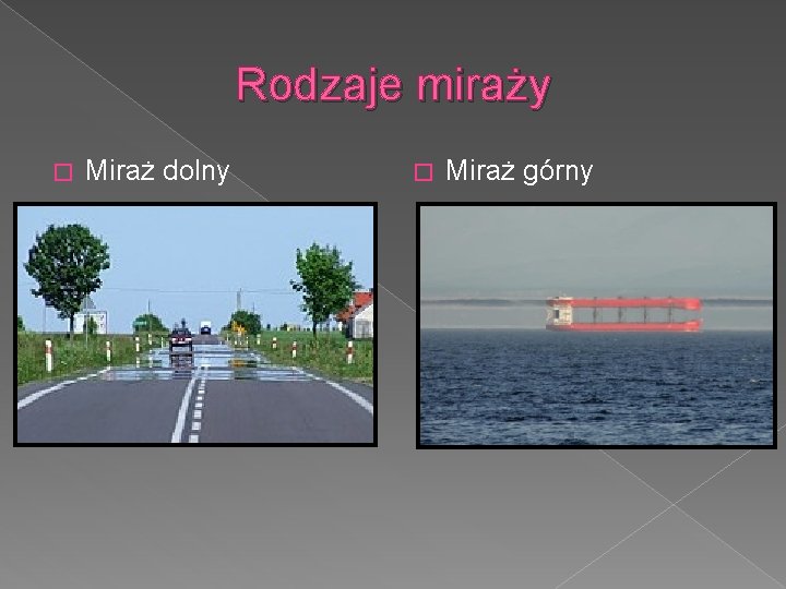 Rodzaje miraży � Miraż dolny � Miraż górny 