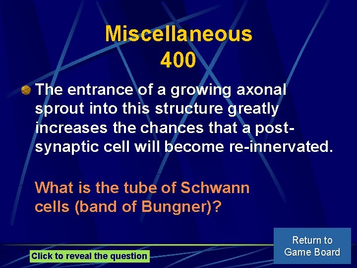 Miscellaneous 400 The entrance of a growing axonal sprout into this structure greatly increases
