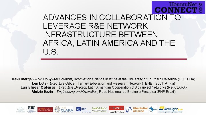 ADVANCES IN COLLABORATION TO LEVERAGE R&E NETWORK INFRASTRUCTURE BETWEEN AFRICA, LATIN AMERICA AND THE