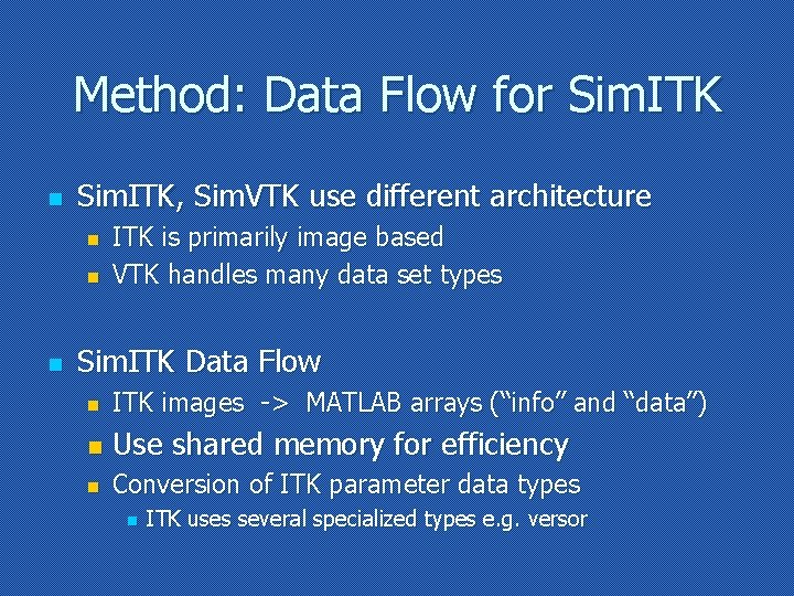 Method: Data Flow for Sim. ITK n Sim. ITK, Sim. VTK use different architecture