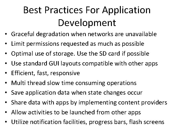 Best Practices For Application Development • • • Graceful degradation when networks are unavailable Best Practices For Application Development • • • Graceful degradation when networks are unavailable