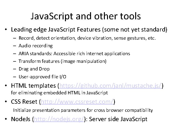 Java. Script and other tools • Leading edge Java. Script Features (some not yet Java. Script and other tools • Leading edge Java. Script Features (some not yet