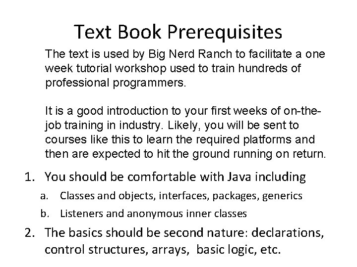 Text Book Prerequisites The text is used by Big Nerd Ranch to facilitate a Text Book Prerequisites The text is used by Big Nerd Ranch to facilitate a