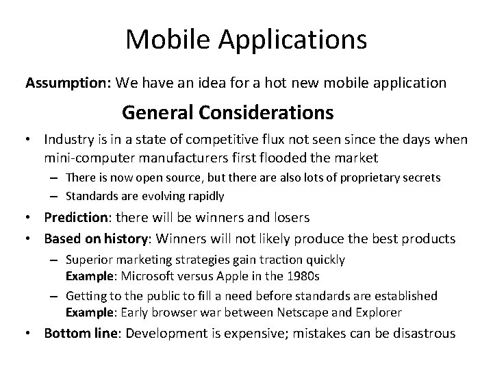 Mobile Applications Assumption: We have an idea for a hot new mobile application General Mobile Applications Assumption: We have an idea for a hot new mobile application General