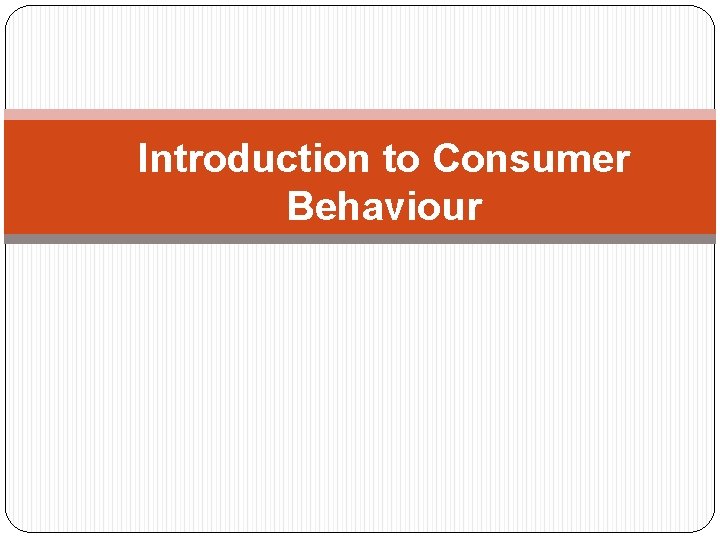 Introduction to Consumer Behaviour 