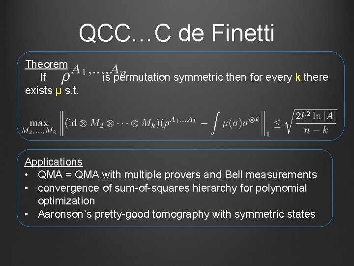 QCC…C de Finetti Theorem If exists µ s. t. is permutation symmetric then for