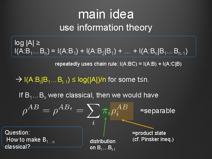 main idea use information theory log |A| ≥ I(A: B 1…Bn) = I(A: B
