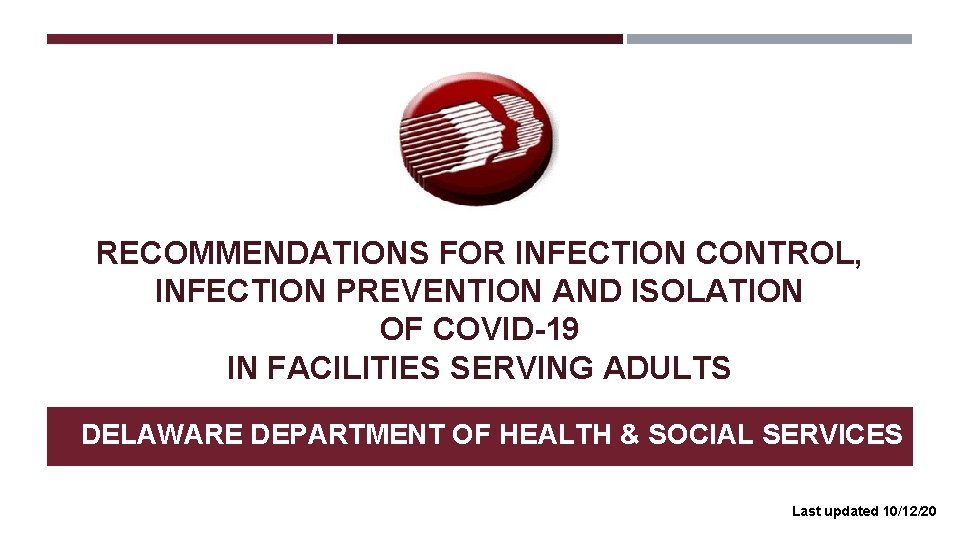 RECOMMENDATIONS FOR INFECTION CONTROL, INFECTION PREVENTION AND ISOLATION OF COVID-19 IN FACILITIES SERVING ADULTS