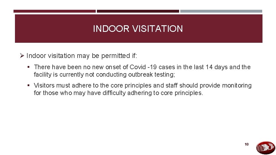 INDOOR VISITATION Ø Indoor visitation may be permitted if: § There have been no
