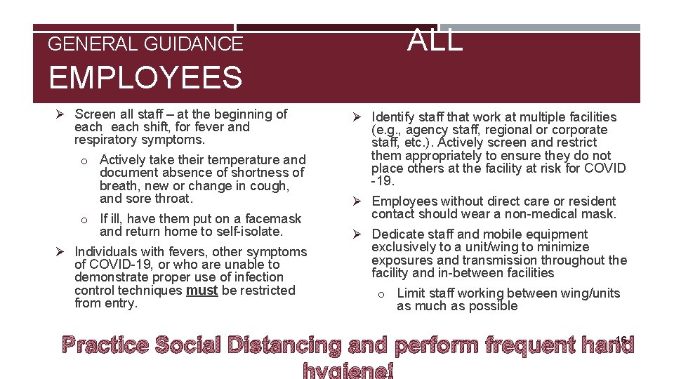 GENERAL GUIDANCE ALL EMPLOYEES Ø Screen all staff – at the beginning of each
