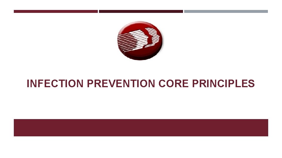 INFECTION PREVENTION CORE PRINCIPLES 3 