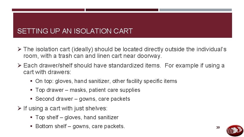SETTING UP AN ISOLATION CART Ø The isolation cart (ideally) should be located directly