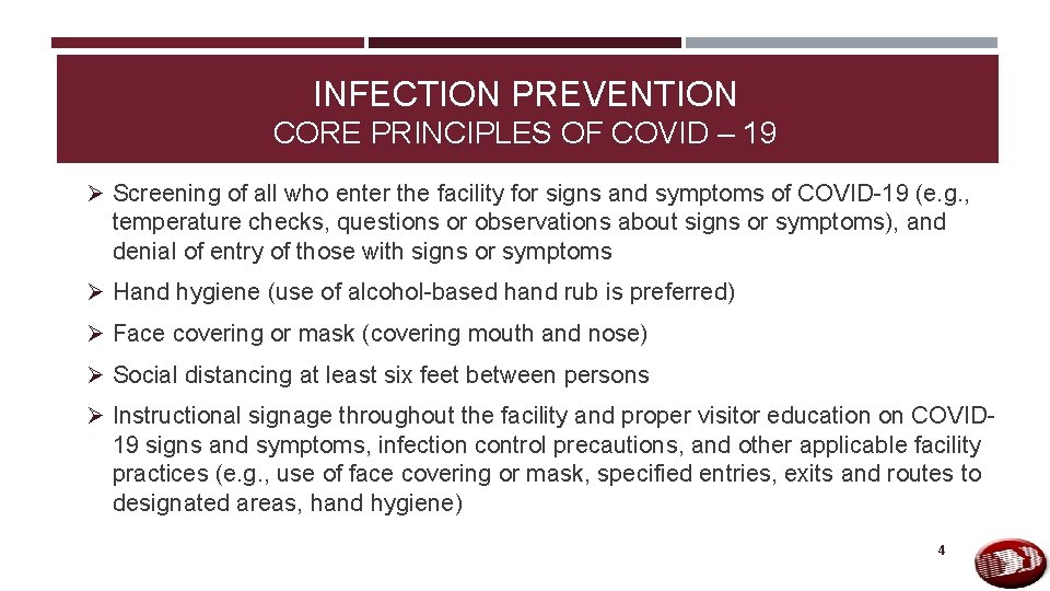 INFECTION PREVENTION CORE PRINCIPLES OF COVID – 19 Ø Screening of all who enter