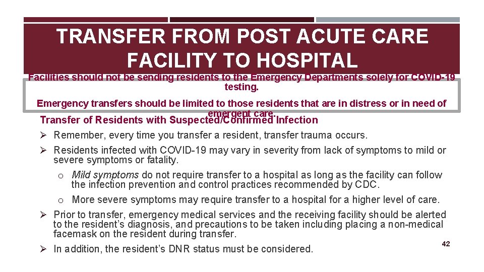 TRANSFER FROM POST ACUTE CARE FACILITY TO HOSPITAL Facilities should not be sending residents