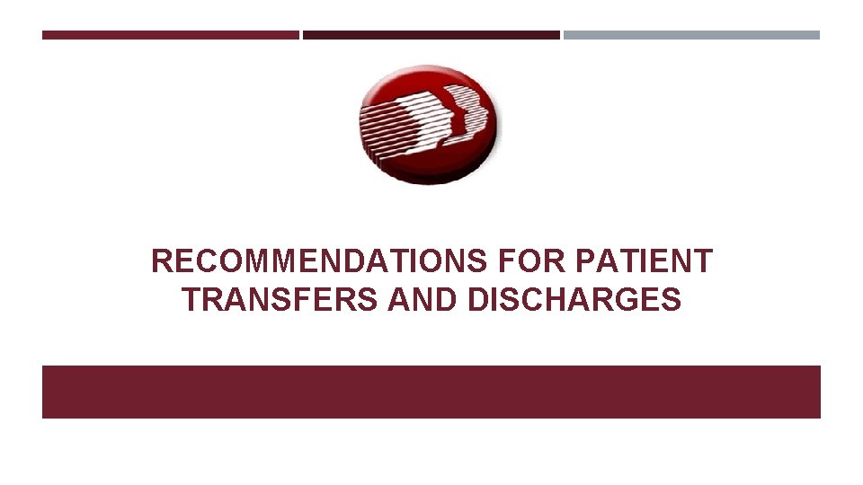 RECOMMENDATIONS FOR PATIENT TRANSFERS AND DISCHARGES 44 