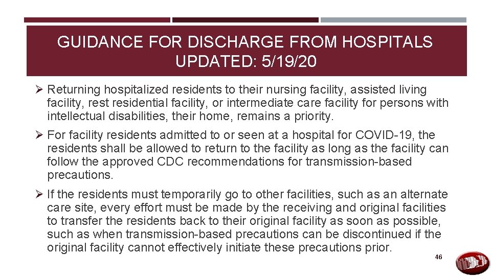 GUIDANCE FOR DISCHARGE FROM HOSPITALS UPDATED: 5/19/20 Ø Returning hospitalized residents to their nursing